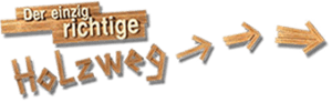Der einzig richtige Holzweg